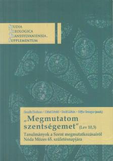 Zamfir Korinna, Diósi Dávid, Bodó Márta, Bőjte Csongor - "Megmutatom szentségemet" (Lev 10,3) [antikvár]