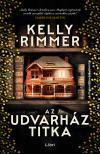 Kelly Rimmer - Az udvarház titka