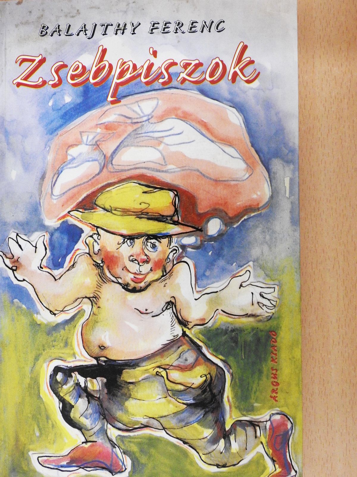 Balajthy Ferenc - Zsebpiszok (dedikált példány) [antikvár]