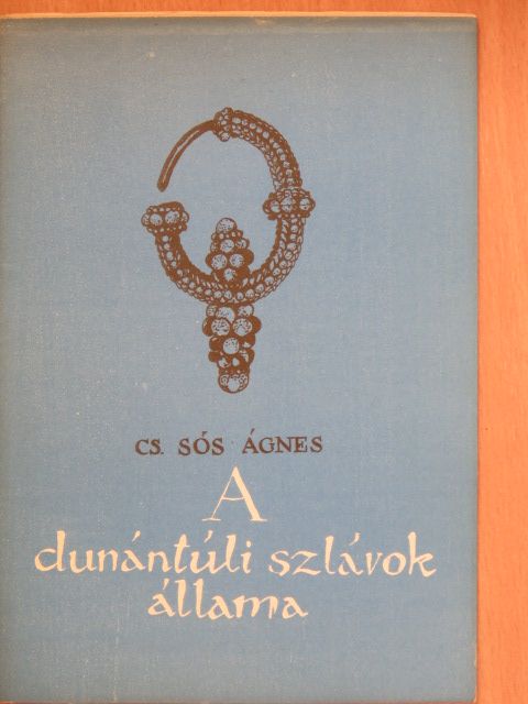 Cs. Sós Ágnes - A dunántúli szlávok állama [antikvár]