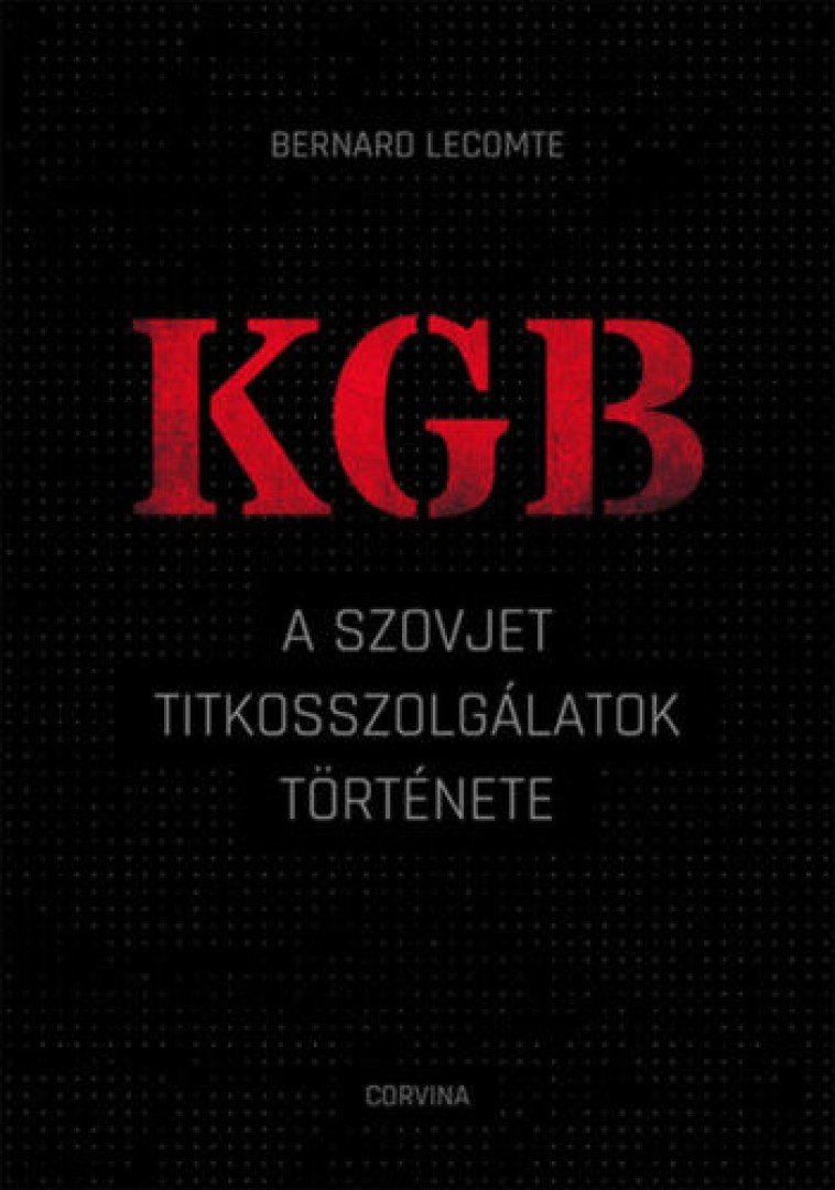 Bernard Lecomte - KGB - A szovjet titkosszolgálatok története [antikvár]