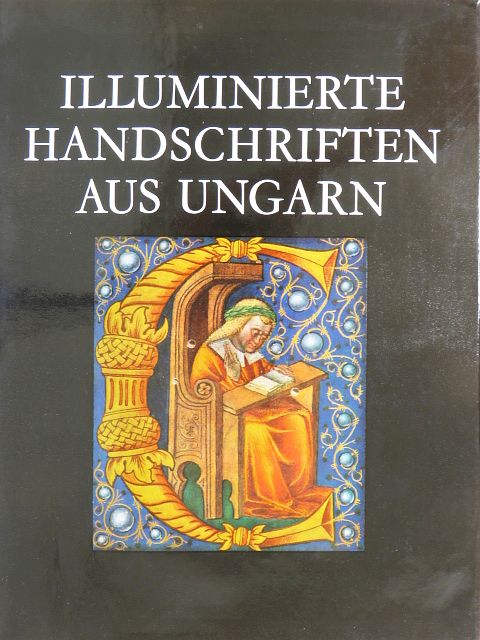 Berkovits Ilona - Illuminierte Handschriften aus Ungarn vom 11.-16. Jahrhundert [antikvár]