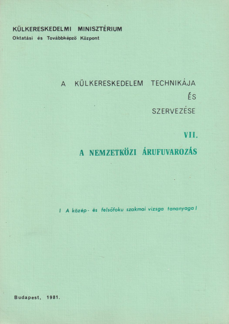 Somogyiné dr. Hegyi Anna - A külkereskedelem technikája és szervezése VII. [antikvár]