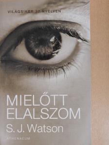 S. J. Watson - Mielőtt elalszom [antikvár]