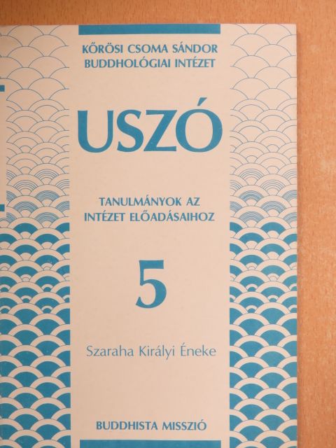 USZÓ 5. - Szaraha Királyi Éneke [antikvár]