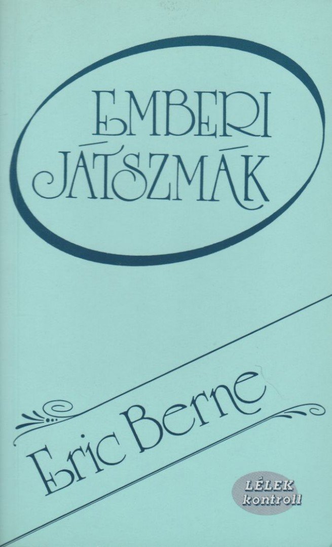 Eric Berne - Emberi játszmák [antikvár]