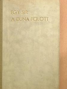 P. Csávossy Elemér S. J. - Egy sir a Duna fölött [antikvár]