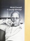 Michel Foucault - Az igazság bátorsága [antikvár]