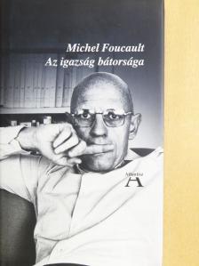 Michel Foucault - Az igazság bátorsága [antikvár]