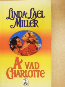 Linda Lael Miller - A vad Charlotte [antikvár]