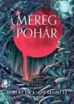 Robert Jackson Bennett - A méregpohár [eKönyv: epub, mobi]