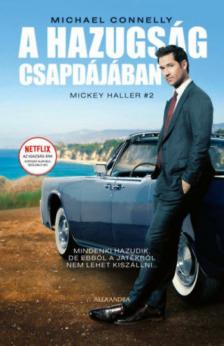 Michael Connelly - A hazugság csapdájában [antikvár]