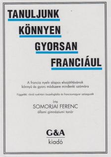 Somorjai Ferenc - Tanuljunk könnyen gyorsan franciául [antikvár]