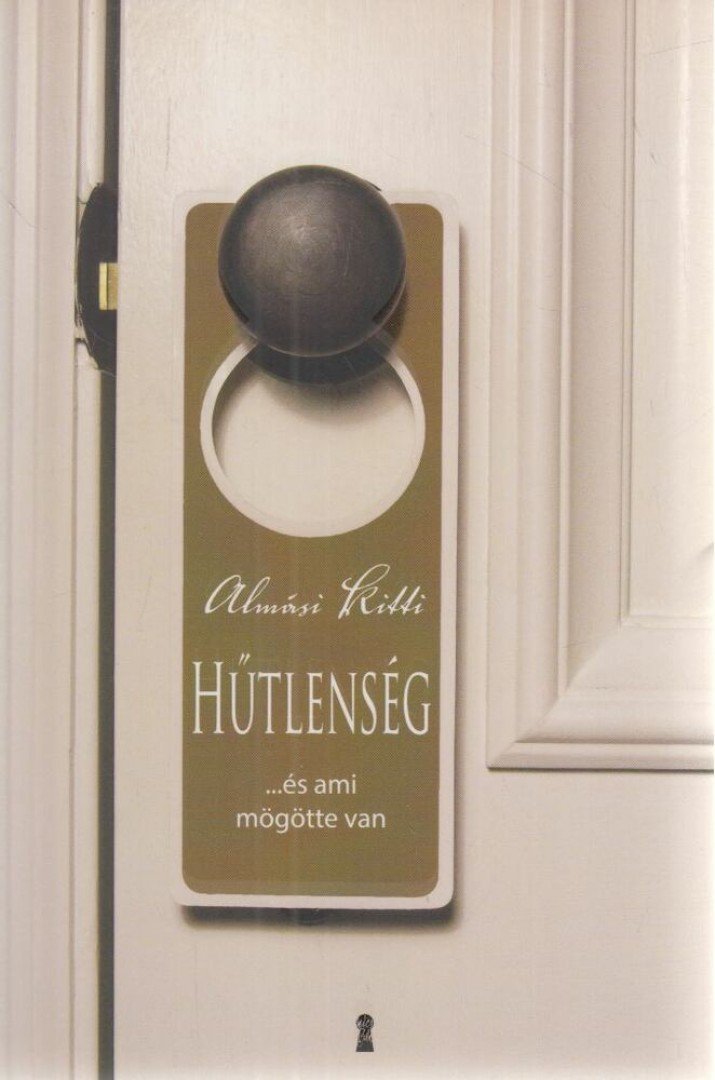Almási Kitti - Hűtlenség - ...és ami mögötte van [antikvár]