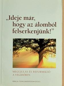 "Ideje már, hogy az álomból felserkenjünk!" [antikvár]