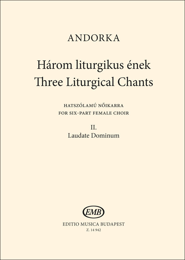 ANDORKA PÉTER - HÁROM LITURGIKUS ÉNEK HATSZÓLAMÚ NŐIKARRA II. LAUDATE DOMINUM