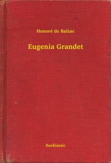 Honoré de Balzac - Eugenia Grandet [eKönyv: epub, mobi]