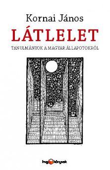 Kornai János - Látlelet - Tanulmányok a magyar állapotokról