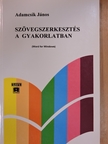 Adamcsik János - Szövegszerkesztés a gyakorlatban [antikvár]