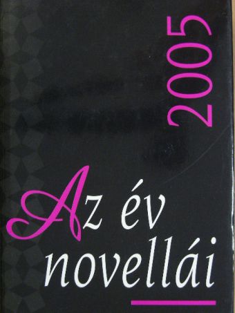 Antal Balázs - Az év novellái 2005 [antikvár]