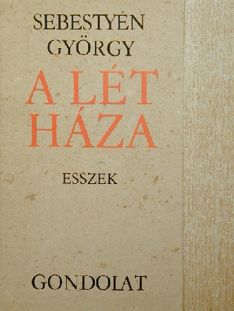 Sebestyén György - A lét háza [antikvár]
