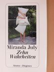 Miranda July - Zehn Wahrheiten [antikvár]
