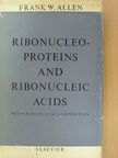 Frank W. Allen - Ribonucleoproteins and Ribonucleic Acids [antikvár]