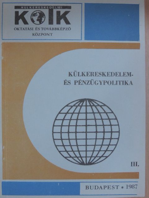 Balogh László - Külkereskedelem- és pénzügypolitika III. [antikvár]