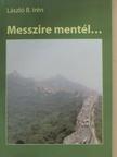 László B. Irén - Messzire mentél... [antikvár]
