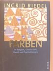 Ingrid Riedel - Farben [antikvár]