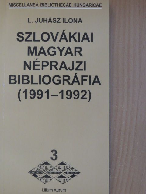L. Juhász Ilona - Szlovákiai magyar néprajzi bibliográfia (1991-1992) [antikvár]