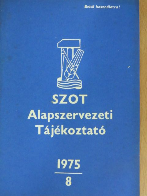 SZOT Alapszervezeti Tájékoztató 1975/8. [antikvár]
