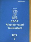 SZOT Alapszervezeti Tájékoztató 1975/8. [antikvár]