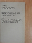 Otto Kimminich - Entwicklungstendenzen des Gegenwärtigen Völkerrechts [antikvár]