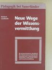Norbert Landwehr - Neue Wege der Wissensvermittlung [antikvár]
