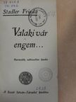 Stadler Frieda - Valaki vár engem... [antikvár]