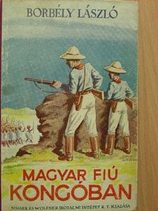 Borbély László - Egy magyar fiú Kongóban [antikvár]