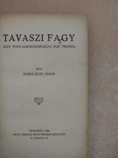 Kodolányi János - Tavaszi fagy [antikvár]