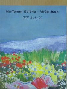 Mű-Terem Galéria - Virág Judit - Téli Aukció [antikvár]