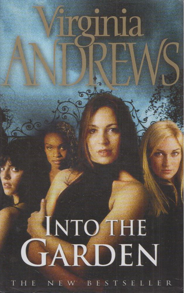 ANDREWS, VIRGINIA C. - Into the Garden [antikvár]