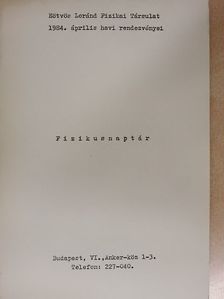 Eötvös Loránd Fizikai Társulat 1984. április havi rendezvényei [antikvár]