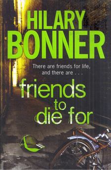 Hilary Bonner - Friends to Die For [antikvár]