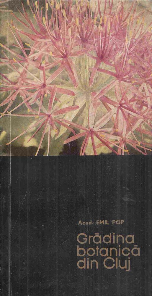 Emil Pop - Gradina botanica din Cluj [antikvár]