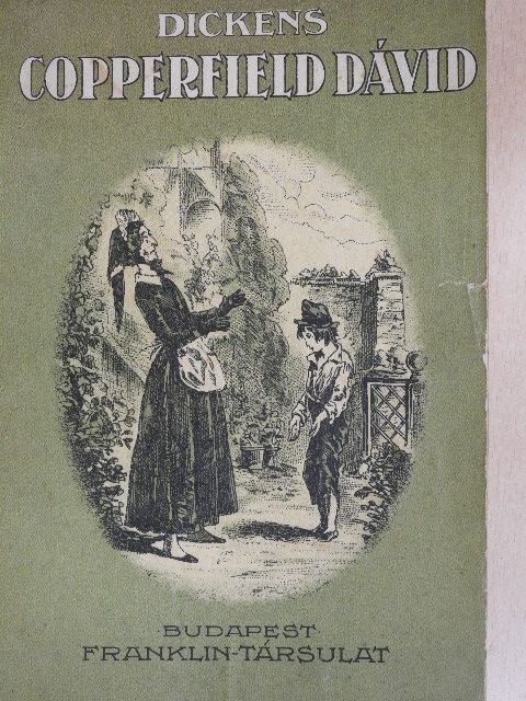 Dickens Károly - Copperfield Dávid élete és viszontagságai [antikvár]