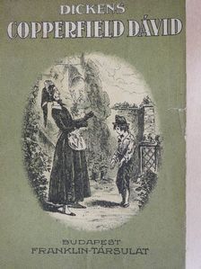 Dickens Károly - Copperfield Dávid élete és viszontagságai [antikvár]