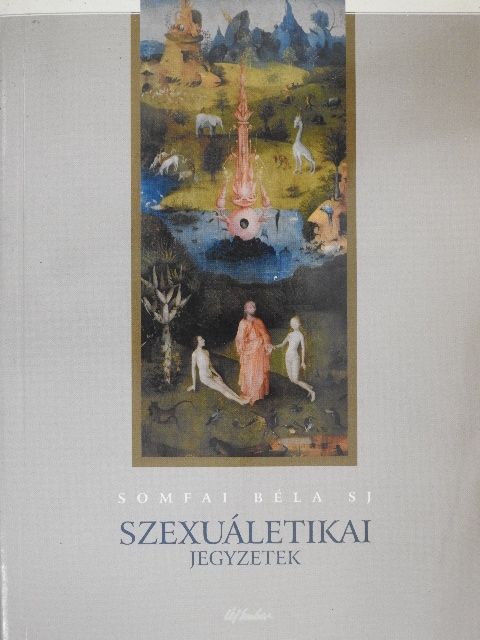 Somfai Béla SJ - Szexuáletikai jegyzetek [antikvár]