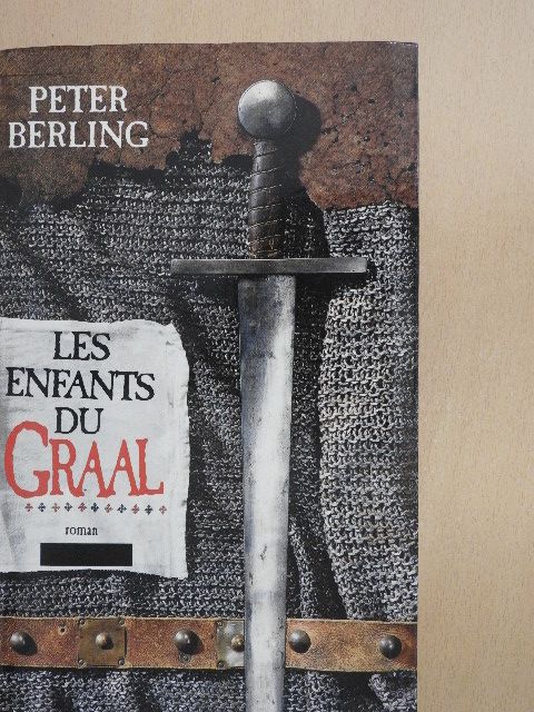 Peter Berling - Les enfants du Graal [antikvár]