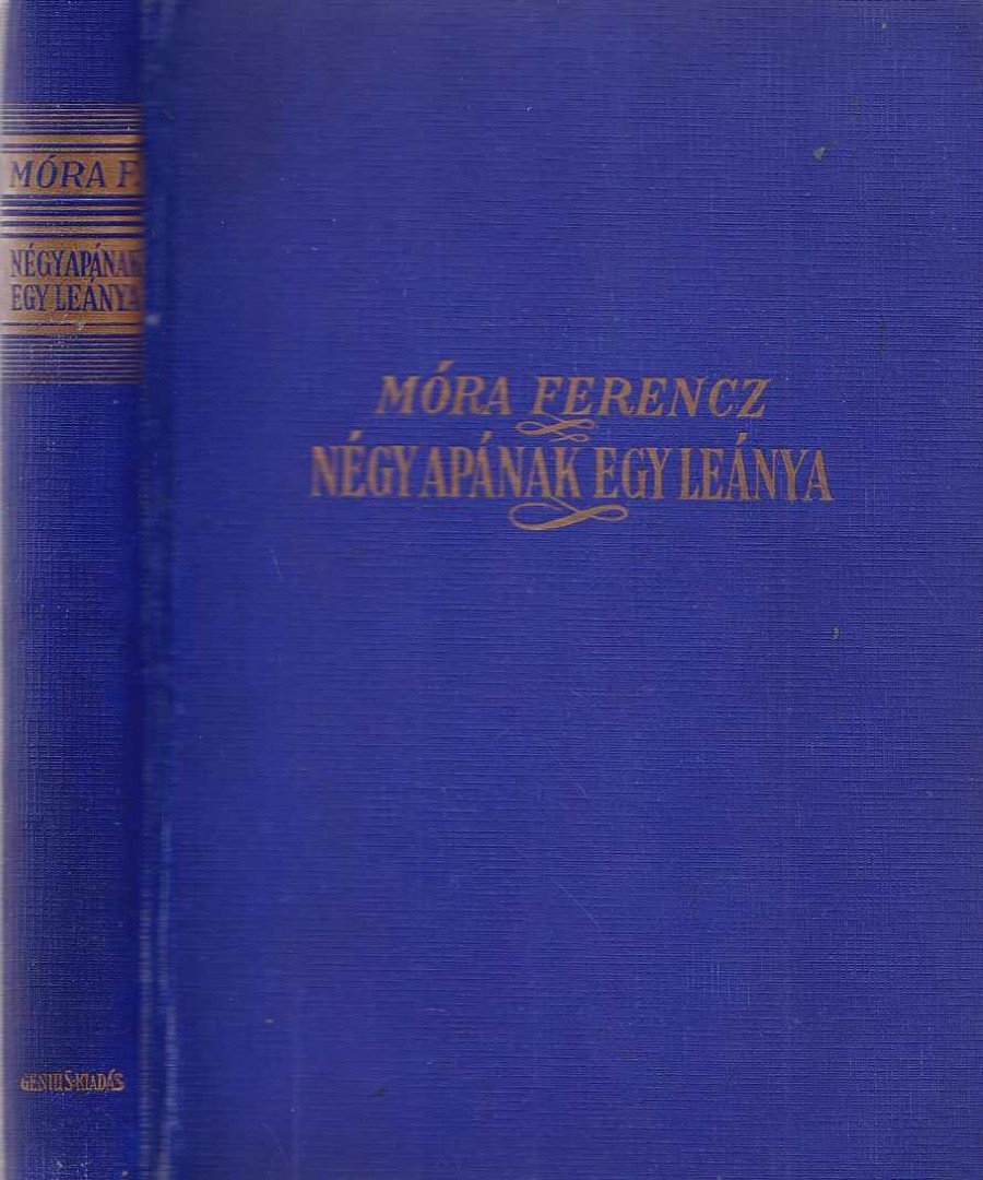 Móra Ferenc - Négy apának egy leánya [antikvár]