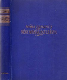 Móra Ferenc - Négy apának egy leánya [antikvár]