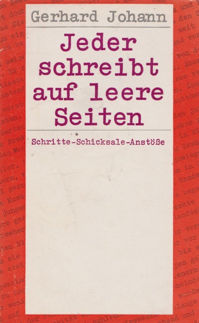 Gerhard Johann - Jeder schreibt auf leere Seiten [antikvár]